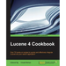 Lucene 4 Cookbook