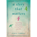 A Story That Matters: A Gratifying Approach to Writing about Your Life
