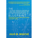 The Journey Blueprint: Following the Hero's Path to Take Control of Your Life's Story