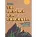 The Message for Graduates (Softcover)
