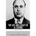 American Gangsters: The Life and Legacy of Al Capone