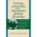 Loving Someone with Attention Deficit Disorder: A Practical Guide to Understanding Your Partner, Improving Your Communication & Strengthening Your Rel