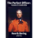 The Perfect Officer: Lessons in Leadership
