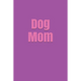 Dog Mom