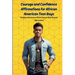 Courage and Confidence Affirmations for African American Teen Boys: Building self esteem in Black Teenage Boys Through Affirmations