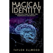 Magical Identity: The Practical Magic of Space, Time, Neuroscience and Identity