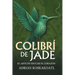 Colibri de Jade - El Arte de Educar el Corazón: Novela histórica esencial sobre el legado ancestral y la educación espiritual.