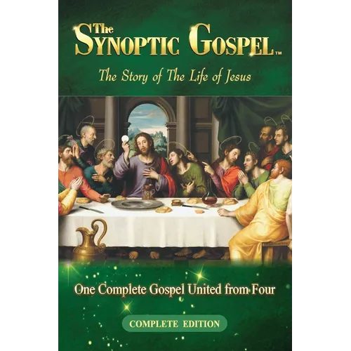 The Synoptic Gospel: Complete Edition