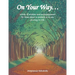 On Your Way...: Words of Wisdom and Encouragement for Those About to Embark on a New Journey in Life.