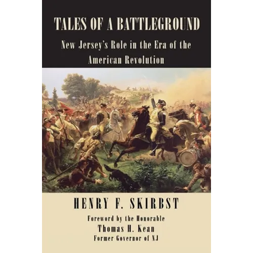 Tales of a Battleground: New Jersey's Role in the Era of the American Revolution