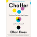 Chatter: The Voice in Our Head, Why It Matters, and How to Harness It