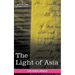 The Light of Asia: Or the Great Renunciation Being the Life and Teaching of Gautama, Prince of India and Founder of Buddhism