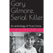 Gary Gilmore, Serial Killer