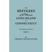 Refugees of 1776 from Long Island to Connecticut. One Volume in Two Parts. Part II. Includes Index to Both Parts
