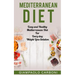 Mediterranean Diet: Easy and Healthy Mediterranean Diet For Every day Weight Loss Solution