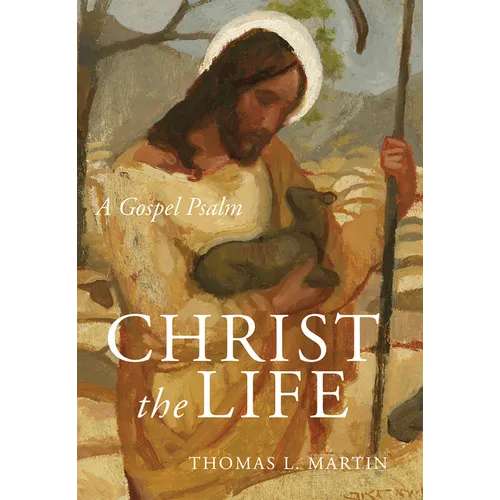 Christ the Life: A Gospel Psalm