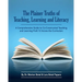 The Plainer Truths of Teaching, Learning and Literacy: A comprehensive guide to reading, writing, speaking and listening Pre-K-12 across the curriculu