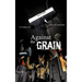 Against the Grain