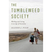 The Tumbleweed Society: Working and Caring in an Age of Insecurity
