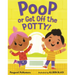 Poop or Get Off the Potty!
