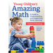 Young Children's Amazing Math: A Guide to Understanding and Supporting Early Learning