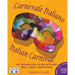 Carnevale Italiano - Italian Carnival: An Introduction to One of Italy's Most Joyful Celebrations
