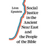 Social Justice in the Ancient Near East and the People of the Bible