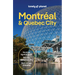 Lonely Planet Montreal & Quebec City: Plan the Trip of a Lifetime Detailed Itineraries & Maps Insider Tips Covers Old Montreal, Parc Jean-Drapeau, Dow