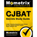 Cjbat Secrets Study Guide: Cjbat Practice Questions and Review for the Florida Criminal Justice Basic Abilities Test