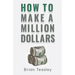 How to Make a Million Dollars