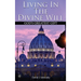 Living In The Divine Will: Gods Greatest Gift