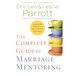 The Complete Guide to Marriage Mentoring: Connecting Couples to Build Better Marriages
