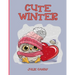 Cute Winter: The Cutest and Coziest Christmas Winter Coloring Book for Adults and Kids