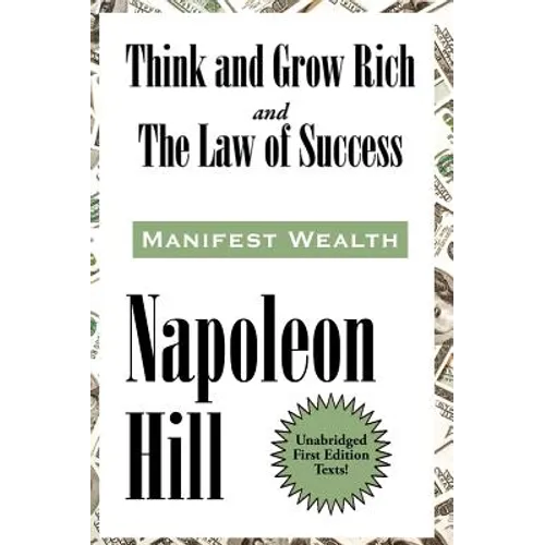 Think and Grow Rich and The Law of Success In Sixteen Lessons
