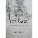 Ice Sage: Living and Loving the Land