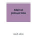 Riddles of prehistoric times