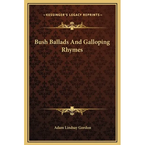 Bush Ballads And Galloping Rhymes
