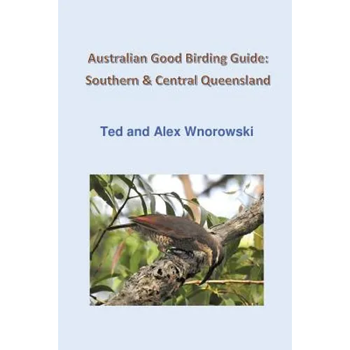 Australian Good Birding Guide: Southern & Central Queensland