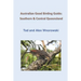 Australian Good Birding Guide: Southern & Central Queensland