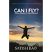 Can I Fly?: Giving Wings To Your Dreams