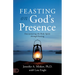 Feasting on God's Presence: 40 Days of Encountering the Holy Spirit through Fasting