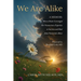 We Are Alike: How A Doctor Leveraged her Neuroscience Expertise to Survive and Heal from Narcissistic Abuse