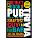 The Ultimate Book of Pub Trivia by the Smartest Guy in the Bar: Over 300 Rounds and More Than 3,000 Questions