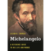 Michelangelo: A Reference Guide to His Life and Works