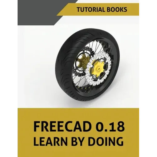 FreeCAD 0.18 Learn By Doing