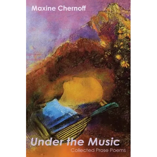 Under the Music: Collected Prose Poems