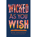 Wicked as You Wish