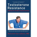 Testosterone Resistance: Fighting for the Men's Health Hormone