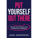Put Yourself Out there: 10 Mind-Hacks to Elevate Your Presence and Increase Your Influence