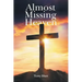 Almost Missing Heaven